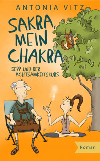 Sakra, mein Chakra - Antonia Vitz - E-Book