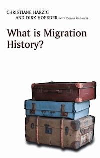 What is Migration History? - Christiane Harzig - E-Book