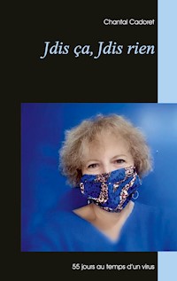 Jdis ça, Jdis rien - Chantal Cadoret - E-Book