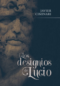 Los designios de Lucio - Javier Ciminari - E-Book