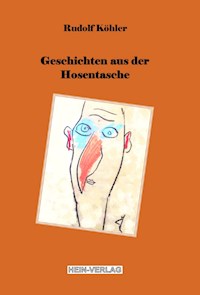Geschichten aus der Hosentasche - Rudolf Köhler - E-Book