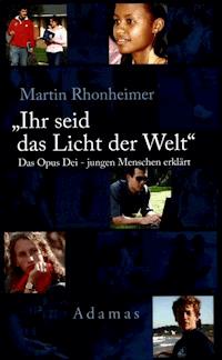 Ihr seid das Licht der Welt - Martin Rhonheimer - E-Book