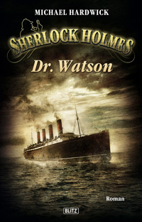 Sherlock Holmes - Neue Fälle 06: Dr. Watson - Michael Hardwick - E-Book