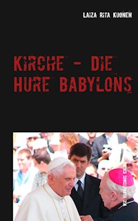 Kirche - Die Hure Babylons - Laiza Rita Kuonen - E-Book