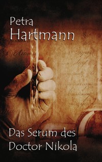 Das Serum des Doctor Nikola - Petra Hartmann - E-Book