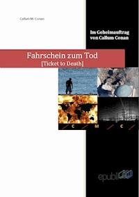 Fahrschein zum Tod - Callum M. Conan - E-Book