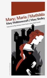 Mary; Maria / Mathilda - Mary Wollstonecraft - E-Book