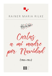 Cartas a mi madre por Navidad - Rainer Maria Rilke - E-Book