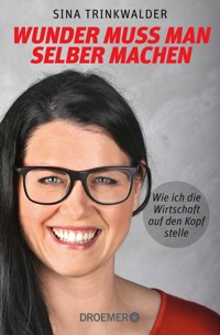 Wunder muss man selber machen - Sina Trinkwalder - E-Book