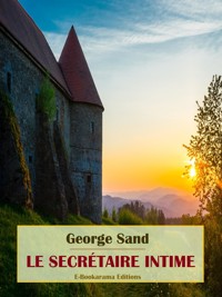 Le secrétaire intime - George Sand - E-Book