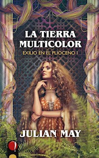 La Tierra Multicolor - Julian May - E-Book