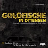 Goldfische in Ottensen - Robert Brack - Hörbuch
