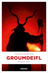 Groumdeifl - Fabian Borkner - E-Book