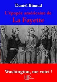 L'épopée américaine de La Fayette - Daniel Binaud - E-Book