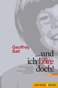 ... und ich höre doch! - Geoffrey Ball - E-Book