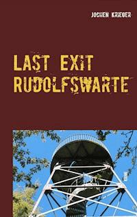 Last Exit Rudolfswarte - Jochen Krieger - E-Book