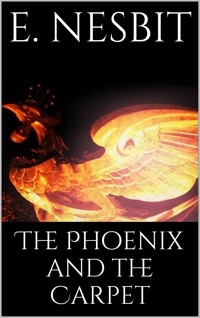 The Phoenix and the Carpet - E. Nesbit - E-Book