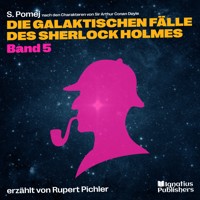 Die galaktischen Fälle des Sherlock Holmes (Band 5) - Sir Arthur Conan Doyle - Hörbuch
