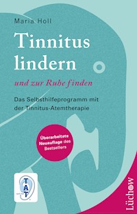 Tinnitus lindern und zur Ruhe finden - Maria Holl - E-Book