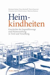 Heimkindheiten - Michaela Ralser - E-Book