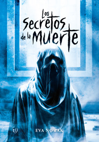 Los secretos de la muerte - Eva Nowak - E-Book