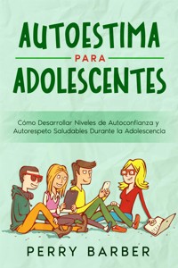 Autoestima para Adolescentes - Perry Barber - E-Book
