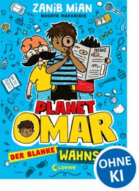 Planet Omar (Band 2) - Der blanke Wahnsinn - Zanib Mian - E-Book