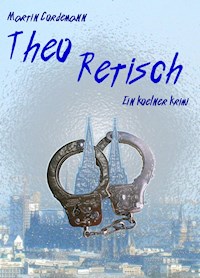 Theo Retisch - Martin Cordemann - E-Book