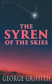 The Syren of the Skies - George Griffith - E-Book
