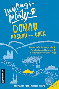 Lieblingsplätze Donau Passau-Wien - Andreas M. Bräu - E-Book