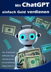 Mit ChatGPT einfach Geld verdienen - Nico Oelrichs - E-Book