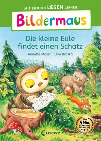 Bildermaus - Die kleine Eule findet einen Schatz - Annette Moser - E-Book