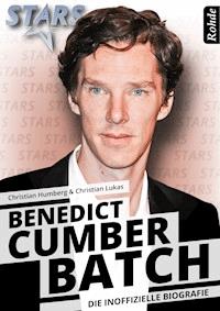 Benedict Cumberbatch - Die inoffizielle Biografie - Christian Humberg - E-Book