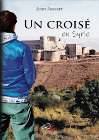 Un croisé en Syrie - Jean Jossart - E-Book