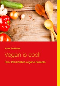Vegan is cool! - André Fankhänel - E-Book