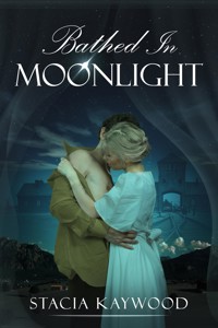 Bathed In Moonlight - Stacia Kaywood - E-Book