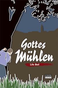 Gottes Mühlen - Lilo Beil - E-Book