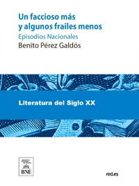 Un faccioso más y algunos frailes menos - Benito Pérez Galdòs - kostenlos E-Book