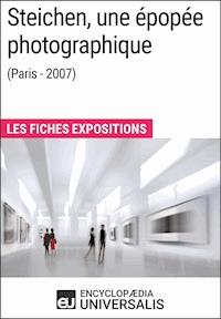 Steichen, une épopée photographique (Paris - 2007) - Encyclopaedia Universalis - E-Book