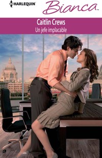 Un jefe implacable - Caitlin Crews - E-Book