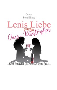 Lenis Liebe zwischen Chaos und Katastrophen - Diana Schellhase - E-Book