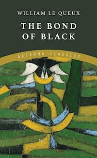 The Bond of Black - William Le Queux - E-Book
