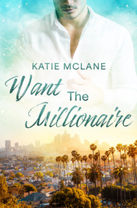 Want The Millionaire - Katie McLane - E-Book