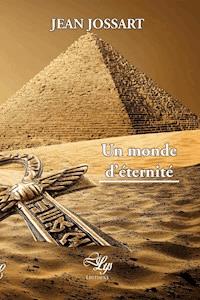Un monde d'éternité - Jean Jossart - E-Book