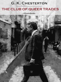 The Club of Queer Trades (Annotated) - G. K. Chesterton - E-Book