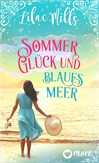 Sommer, Glück und blaues Meer - Lilac Mills - E-Book