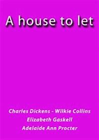 A house to let - Charles Dickens - E-Book
