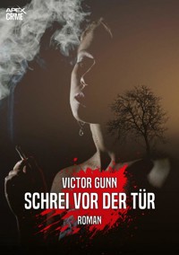 SCHREI VOR DER TÜR - Victor Gunn - E-Book