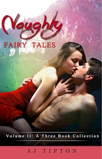Naughty Fairy Tales Volume II - AJ Tipton - E-Book