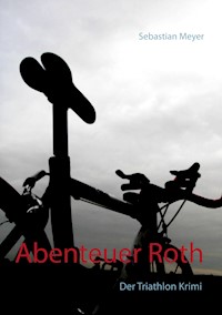 Abenteuer Roth - Sebastian Meyer - E-Book